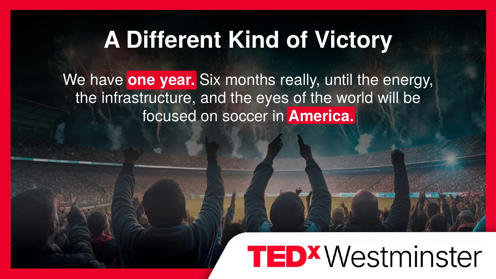 “A Different Kind of Victory” slide: fans celebrating in a stadium under fireworks