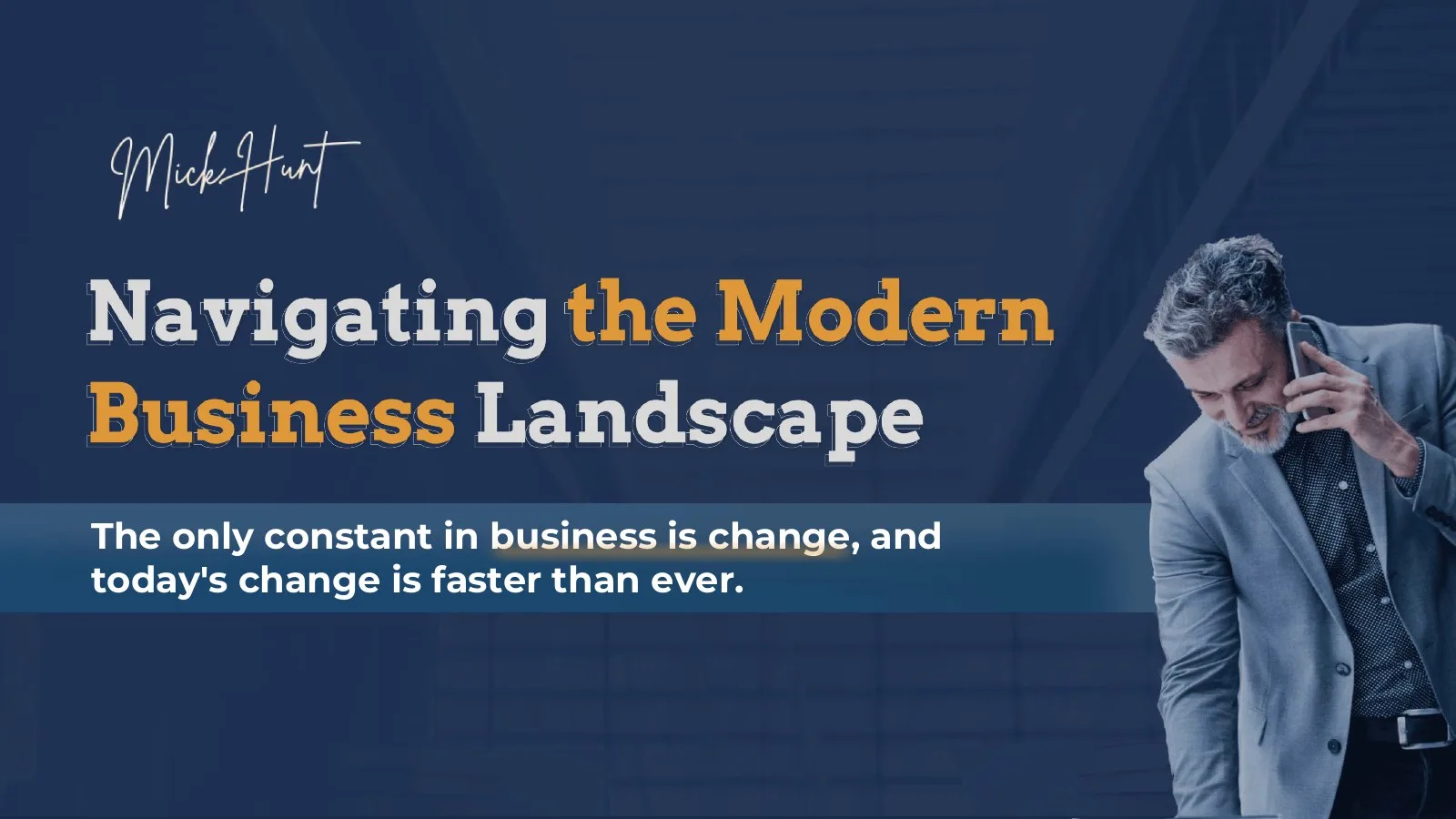 Workshop deck title slide “Navigating the Modern Business Landscape” in white and amber on navy, beside a man on the phone